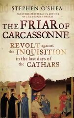 Friar of Carcassonne: The Last Days of the Cathars Main cena un informācija | Garīgā literatūra | 220.lv