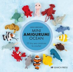 Mini Amigurumi Ocean: 26 Tiny Sea Creatures to Crochet cena un informācija | Grāmatas par veselīgu dzīvesveidu un uzturu | 220.lv