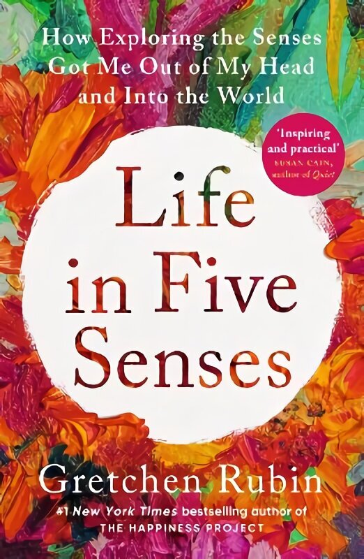 Life in Five Senses: How Exploring the Senses Got Me Out of My Head and Into the World cena un informācija | Pašpalīdzības grāmatas | 220.lv