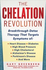 Chelation Revolution: Breakthrough Detox Therapy, with a Foreword by Tammy Born Huizenga, D.O., Founder of the Born Clinic цена и информация | Самоучители | 220.lv