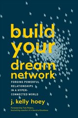 Build Your Dream Network: Forging Powerful Relationships in a Hyper-Connected World cena un informācija | Pašpalīdzības grāmatas | 220.lv