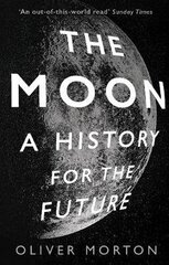 Moon: A History for the Future Main cena un informācija | Grāmatas par veselīgu dzīvesveidu un uzturu | 220.lv