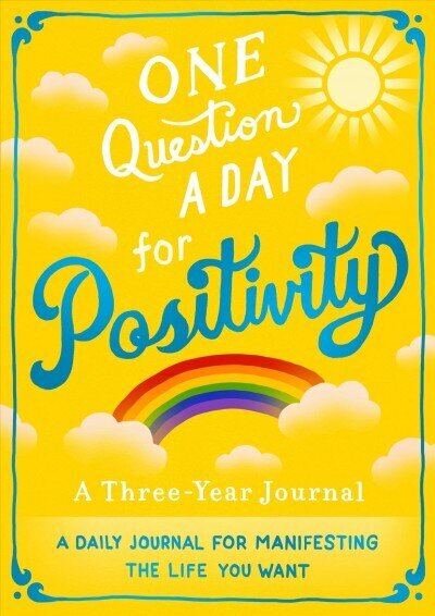 One Question A Day for Positivity: A Three-Year Journal: A Daily Journal for Manifesting the Life You Want цена и информация | Pašpalīdzības grāmatas | 220.lv