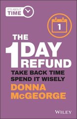 1 Day Refund: Take Back Time, Spend it Wisely cena un informācija | Pašpalīdzības grāmatas | 220.lv