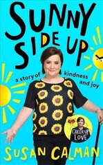 Sunny Side Up: a story of kindness and joy cena un informācija | Pašpalīdzības grāmatas | 220.lv