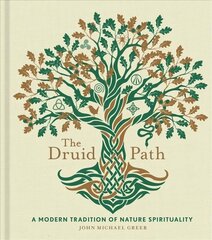 Druid Path: A Modern Tradition of Nature Spirituality cena un informācija | Pašpalīdzības grāmatas | 220.lv