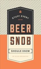 Stuff Every Beer Snob Should Know цена и информация | Книги рецептов | 220.lv