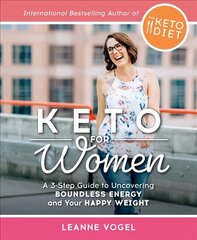 Keto For Women: A 3-Step Guide to Uncovering Boundless Energy and Your Happy Weight cena un informācija | Pašpalīdzības grāmatas | 220.lv