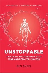 Unstoppable: A 90-Day Plan to Biohack Your Mind and Body for Success 2nd edition cena un informācija | Pašpalīdzības grāmatas | 220.lv