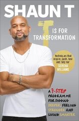 T is for Transformation: Unleash the 7 Superpowers to Help You Dig Deeper, Feel Stronger & Live Your Best Life cena un informācija | Pašpalīdzības grāmatas | 220.lv