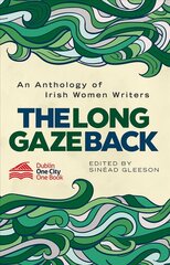 Long Gaze Back: An Anthology of Irish Women Writers цена и информация | Фантастика, фэнтези | 220.lv