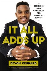 It All Adds Up: Designing Your Game Plan for Financial Success цена и информация | Самоучители | 220.lv