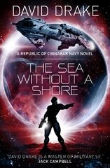 Sea Without a Shore (The Republic of Cinnabar Navy series #10) цена и информация | Фантастика, фэнтези | 220.lv