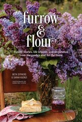 Furrow & Flour: Family stories, life lessons, and inspiration from the garden and for the home цена и информация | Самоучители | 220.lv