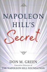 Napoleon Hill's Secret: Apply Napoleon Hill's Success Principles in Your Life цена и информация | Самоучители | 220.lv