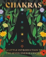 Chakras: A Little Introduction to the Seven Energy Centers цена и информация | Самоучители | 220.lv