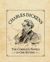 Charles Dickens: The Complete Novels in One Sitting cena un informācija | Fantāzija, fantastikas grāmatas | 220.lv