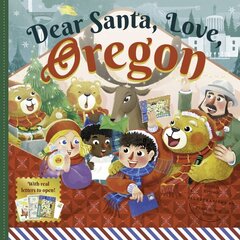 Dear Santa, Love Oregon: A Beaver State Christmas Celebration-With Real Letters! cena un informācija | Grāmatas pusaudžiem un jauniešiem | 220.lv