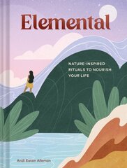 Elemental: Nature-Inspired Rituals to Nourish Your Life cena un informācija | Pašpalīdzības grāmatas | 220.lv