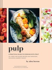 Pulp: A Practical Guide to Cooking with Fruit цена и информация | Книги рецептов | 220.lv
