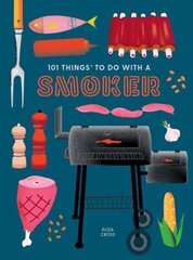 101 Things to do with a Smoker цена и информация | Книги рецептов | 220.lv