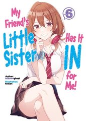 My Friend's Little Sister Has It In For Me! Volume 6 цена и информация | Фантастика, фэнтези | 220.lv