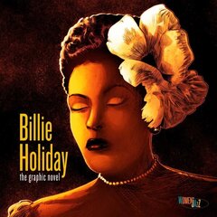 Billie Holiday: The Graphic Novel: Women in Jazz cena un informācija | Fantāzija, fantastikas grāmatas | 220.lv