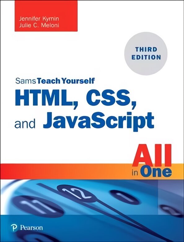 HTML, CSS, and JavaScript All in One: Covering HTML5, CSS3, and ES6, Sams Teach Yourself 3rd edition cena un informācija | Ekonomikas grāmatas | 220.lv