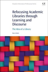 Refocusing Academic Libraries through Learning and Discourse: The Idea of a Library cena un informācija | Enciklopēdijas, uzziņu literatūra | 220.lv