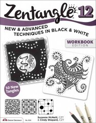Zentangle 12, Workbook Edition: New and Advanced Techniques in Black and White cena un informācija | Grāmatas par veselīgu dzīvesveidu un uzturu | 220.lv