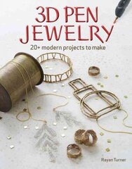 3D Pen Jewelry: 20 Jewelry Projects to Make with Your 3D Pen цена и информация | Книги о питании и здоровом образе жизни | 220.lv