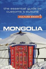 Mongolia - Culture Smart!: The Essential Guide to Customs & Culture New edition cena un informācija | Ceļojumu apraksti, ceļveži | 220.lv