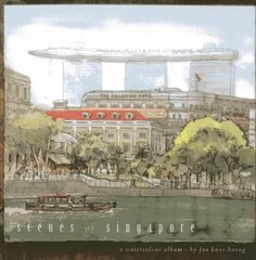 Scenes of Singapore: A Watercolour Album цена и информация | Книги об искусстве | 220.lv