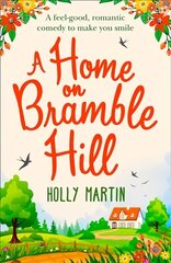 Home On Bramble Hill: A Feel-Good, Romantic Comedy to Make You Smile цена и информация | Фантастика, фэнтези | 220.lv