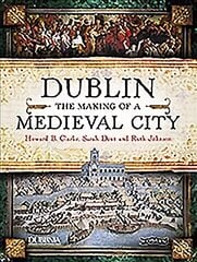 Dublin: The Making of a Medieval City 2nd Revised edition cena un informācija | Vēstures grāmatas | 220.lv