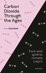 Carbon Dioxide through the Ages: From wild spirit to climate culprit 1 cena un informācija | Ekonomikas grāmatas | 220.lv