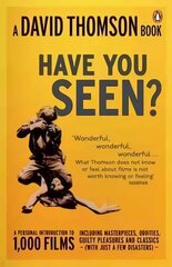 'Have You Seen...?': a Personal Introduction to 1,000 Films including masterpieces, oddities and guilty pleasures (with just a few disasters) cena un informācija | Mākslas grāmatas | 220.lv