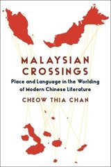 Malaysian Crossings: Place and Language in the Worlding of Modern Chinese Literature cena un informācija | Vēstures grāmatas | 220.lv