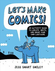 Let's Make Comics!: An Activity Book to Create, Write, and Draw Your Own Cartoons cena un informācija | Mākslas grāmatas | 220.lv