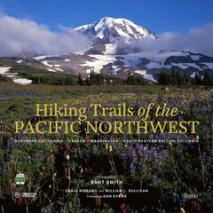 Hiking Trails of the Pacific Northwest: Northern California, Oregon, Washington, Southwestern British Columbia cena un informācija | Grāmatas par veselīgu dzīvesveidu un uzturu | 220.lv