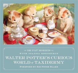 Walter Potter's Curious World of Taxidermy: Foreword by Sir Peter Blake cena un informācija | Mākslas grāmatas | 220.lv