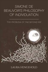 Simone De Beauvoir's Philosophy of Individuation: The Problem of the Second Sex цена и информация | Исторические книги | 220.lv