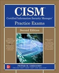 CISM Certified Information Security Manager Practice Exams, Second Edition 2nd edition cena un informācija | Ekonomikas grāmatas | 220.lv