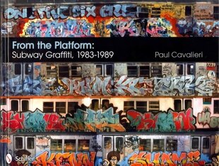 From the Platform: Subway Graffiti, 1983-1989: Subway Graffiti, 1983-1989 цена и информация | Книги об искусстве | 220.lv