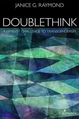 Doublethink: A Feminist Challenge to Transgenderism cena un informācija | Sociālo zinātņu grāmatas | 220.lv