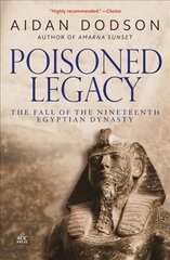 Poisoned Legacy: The Fall of the Nineteenth Egyptian Dynasty Revised edition cena un informācija | Vēstures grāmatas | 220.lv