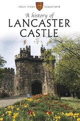 History of Lancaster Castle cena un informācija | Vēstures grāmatas | 220.lv