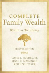 Complete Family Wealth - Wealth as Well-Being, 2nd Edition: Wealth as Well-Being 2nd Edition cena un informācija | Ekonomikas grāmatas | 220.lv