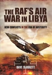 RAF's Air War In Libya: New Conflicts in the Era of Austerity cena un informācija | Sociālo zinātņu grāmatas | 220.lv