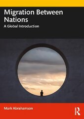 Migration Between Nations: A Global Introduction cena un informācija | Sociālo zinātņu grāmatas | 220.lv